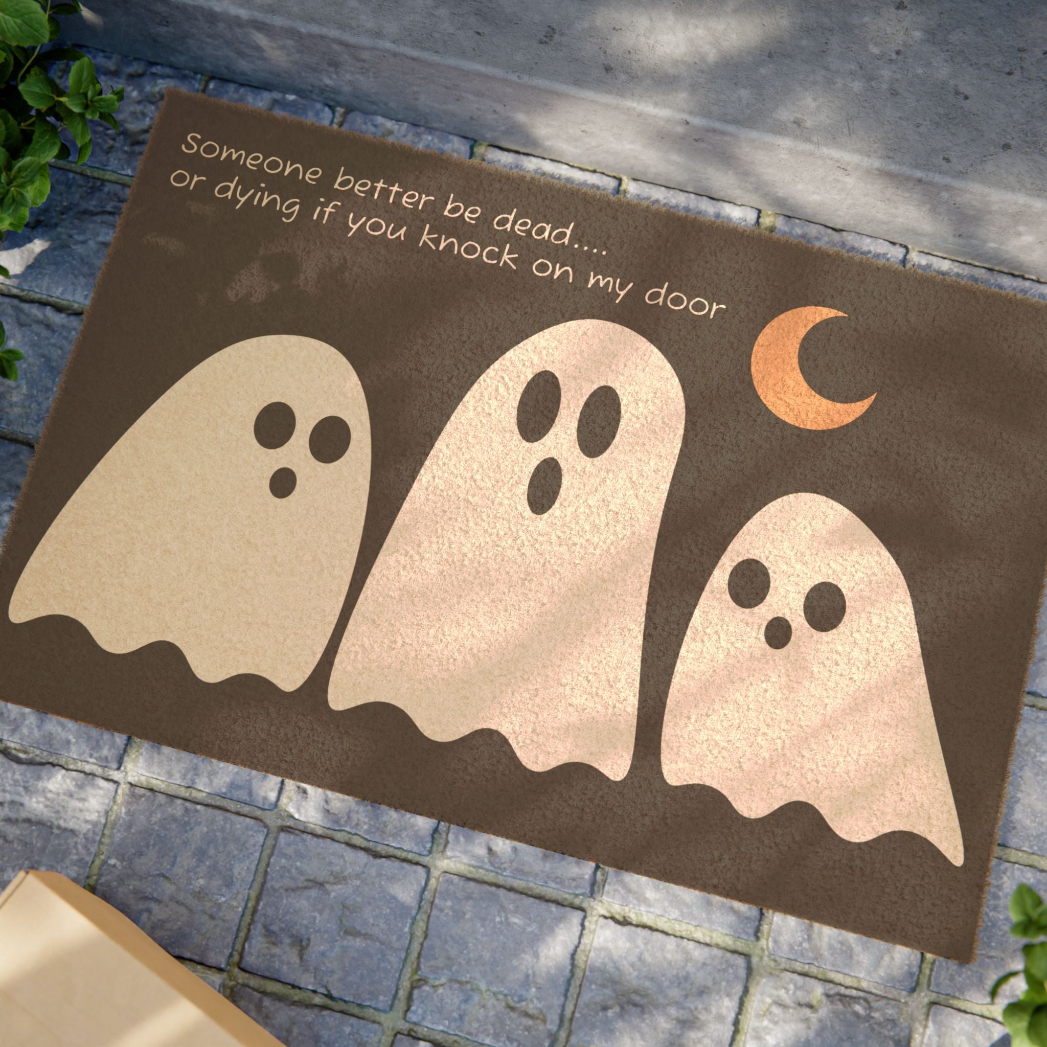 Spooky Ghost Doormat — "Someone better be dead... or dying if you knock on my door" Halloween Welcome Mat