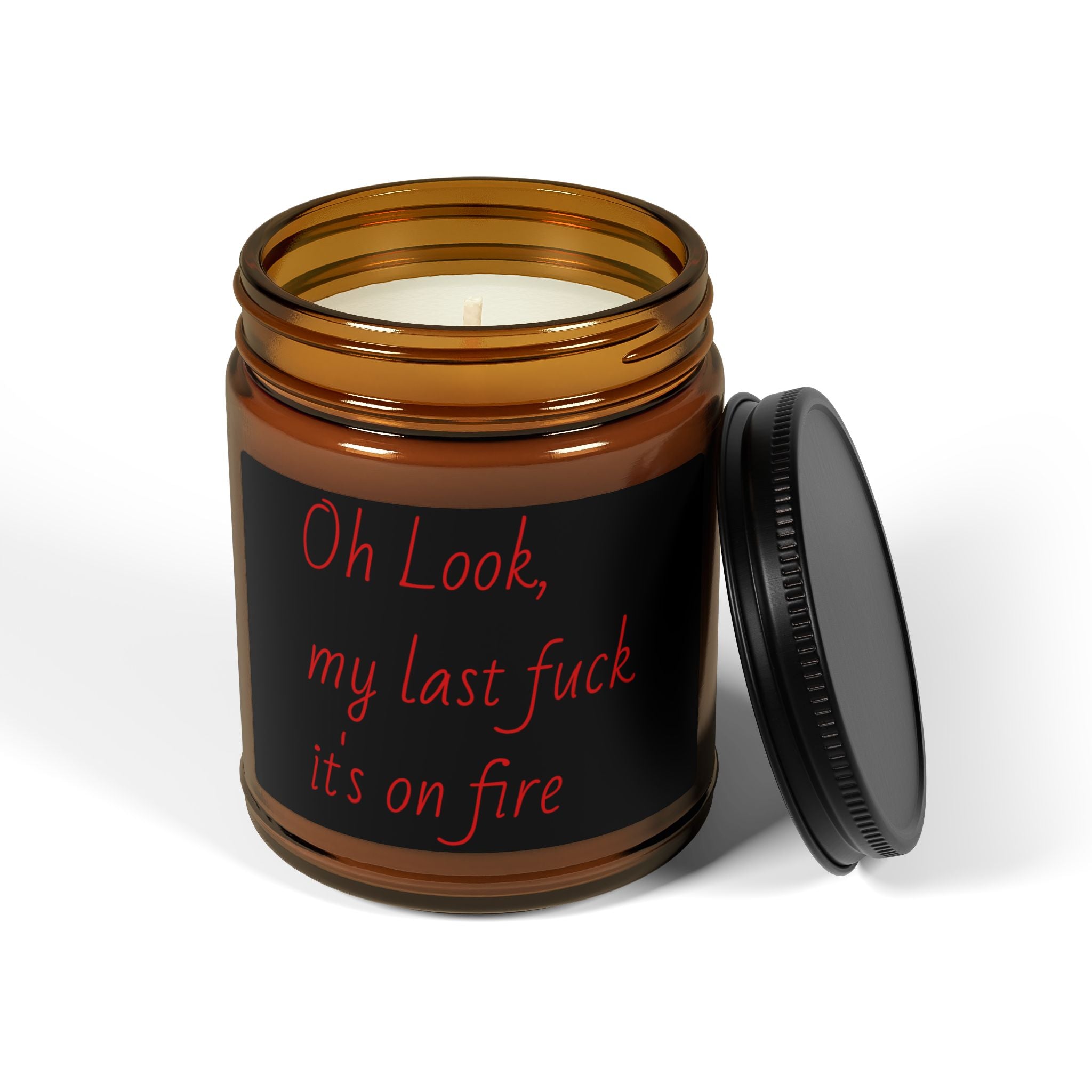 Scented Soy Candle — “Oh Look, My Last F**k’s On Fire” Amber Jar